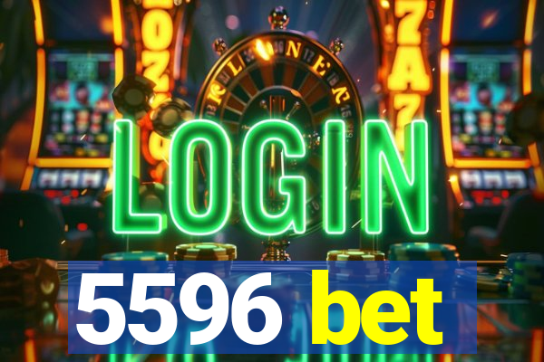 5596 bet